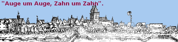 "Auge um Auge, Zahn um Zahn".